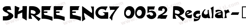 SHREE ENG7 0052 Regular字体转换